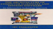 Download The Architecture of Computer Hardware and Systems Software  An Information Technology