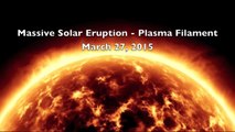 Massive Solar Eruption - Plasma Filament | March 27, 2015