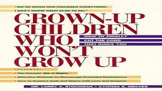 Download Grown Up Children Who Won t Grow Up