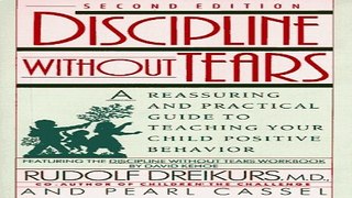 Download Discipline without Tears  A Reassuring and Practical Guide to Teaching Your Child