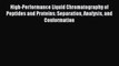 Read High-Performance Liquid Chromatography of Peptides and Proteins: Separation Analysis and