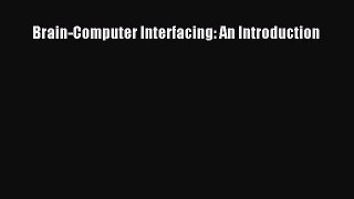 Read Brain-Computer Interfacing: An Introduction Ebook Free