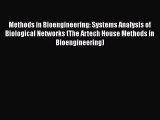 Read Methods in Bioengineering: Systems Analysis of Biological Networks (The Artech House Methods