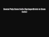 Download Dental Pulp Stem Cells (SpringerBriefs in Stem Cells) PDF Free