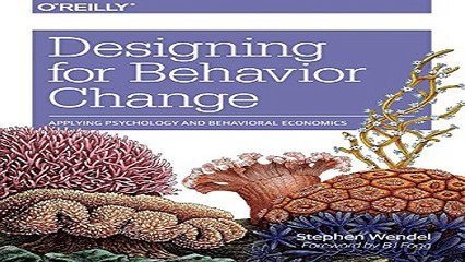 Download Designing for Behavior Change  Applying Psychology and Behavioral Economics