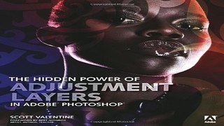 Read The Hidden Power of Adjustment Layers in Adobe Photoshop Ebook pdf download