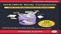 Download OCEJWCD Study Companion  Certified Expert Java EE 6 Web Component Developer  Oracle  Exam
