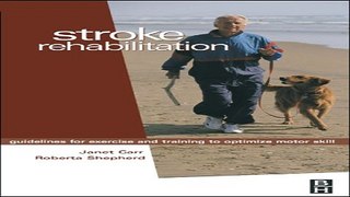 Download Stroke Rehabilitation  Guidelines for Exercise and Training to Optimize Motor Skill  1e