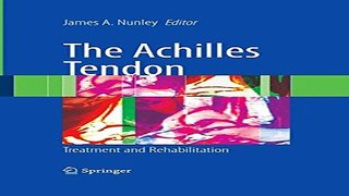 Download The Achilles Tendon  Treatment and Rehabilitation
