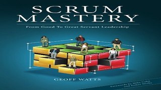 Download Scrum Mastery  From Good To Great Servant Leadership