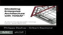 Download Modeling Enterprise Architecture with TOGAF  A Practical Guide Using UML and BPMN  The MK
