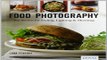 Download Food Photography  Pro Secrets for Styling  Lighting   Shooting
