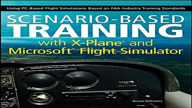 Read Scenario Based Training with X Plane and Microsoft Flight Simulator Using PC Based Flight