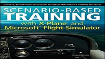 Read Scenario Based Training with X Plane and Microsoft Flight Simulator  Using PC Based Flight