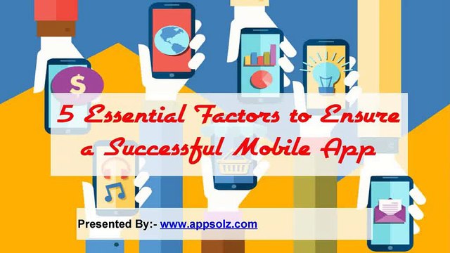 5 Essential Factors to Ensure a Successful Mobile App
