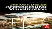 Read 3ds Max Design Architectural Visualization  For Intermediate Users Ebook pdf download