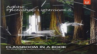 Download Adobe Photoshop Lightroom 5  Classroom in a Book