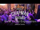 The Chapman Guitars West Coast American Expedition - Official Trailer