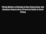 Read Fitting Models to Biological Data Using Linear and Nonlinear Regression: A Practical Guide