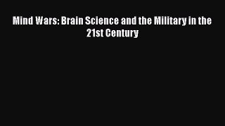 Read Mind Wars: Brain Science and the Military in the 21st Century Ebook Free