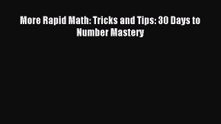 Download More Rapid Math: Tricks and Tips: 30 Days to Number Mastery Ebook Free