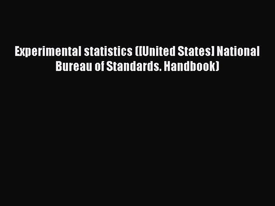 Read Experimental statistics ([United States] National Bureau of Standards. Handbook) Ebook