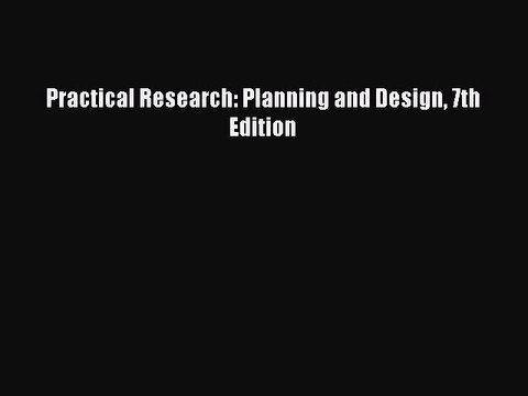 Download Practical Research: Planning and Design 7th Edition Ebook Free