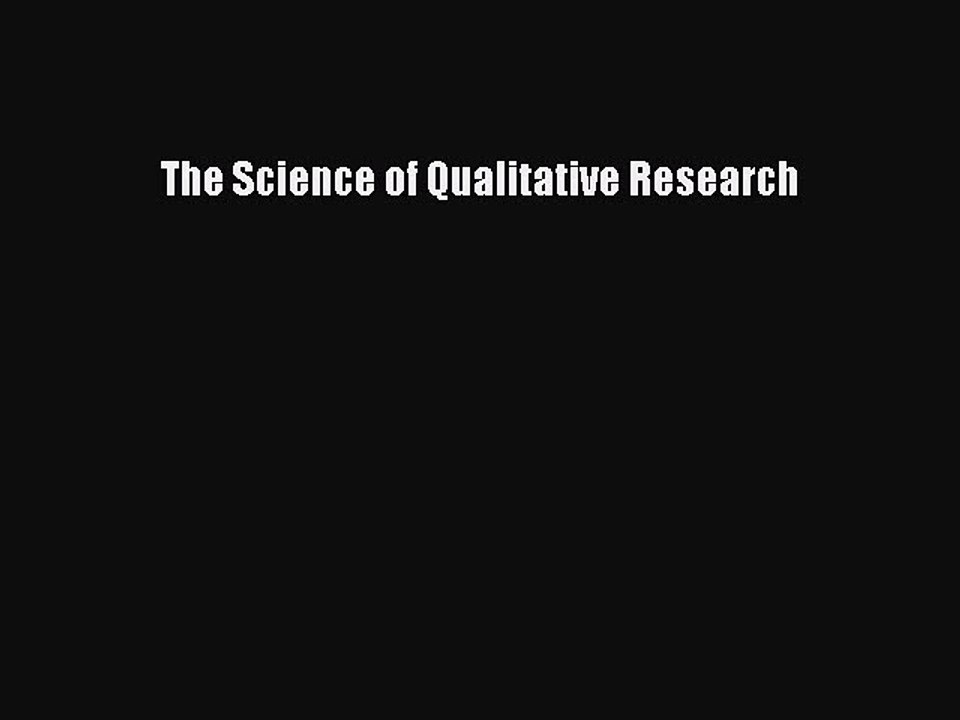 Read The Science of Qualitative Research Ebook Free