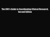 Read The CRC's Guide to Coordinating Clinical Research Second Edition Ebook Free