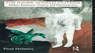 Download The Inner World Outside  Object Relations Theory and Psychodrama  Routledge Mental Health
