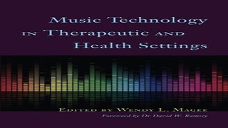 Download Music Technology in Therapeutic and Health Settings
