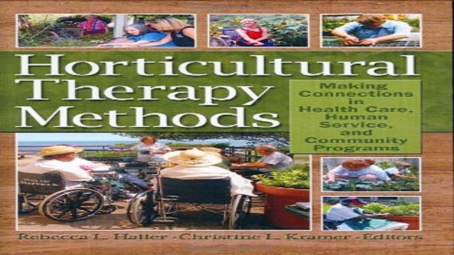 Download Horticultural Therapy Methods Connecting People and Plants in Health Care Human