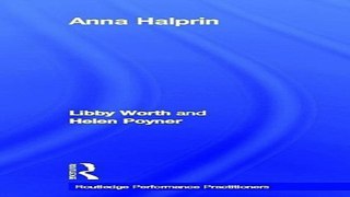 Download Anna Halprin  Routledge Performance Practitioners