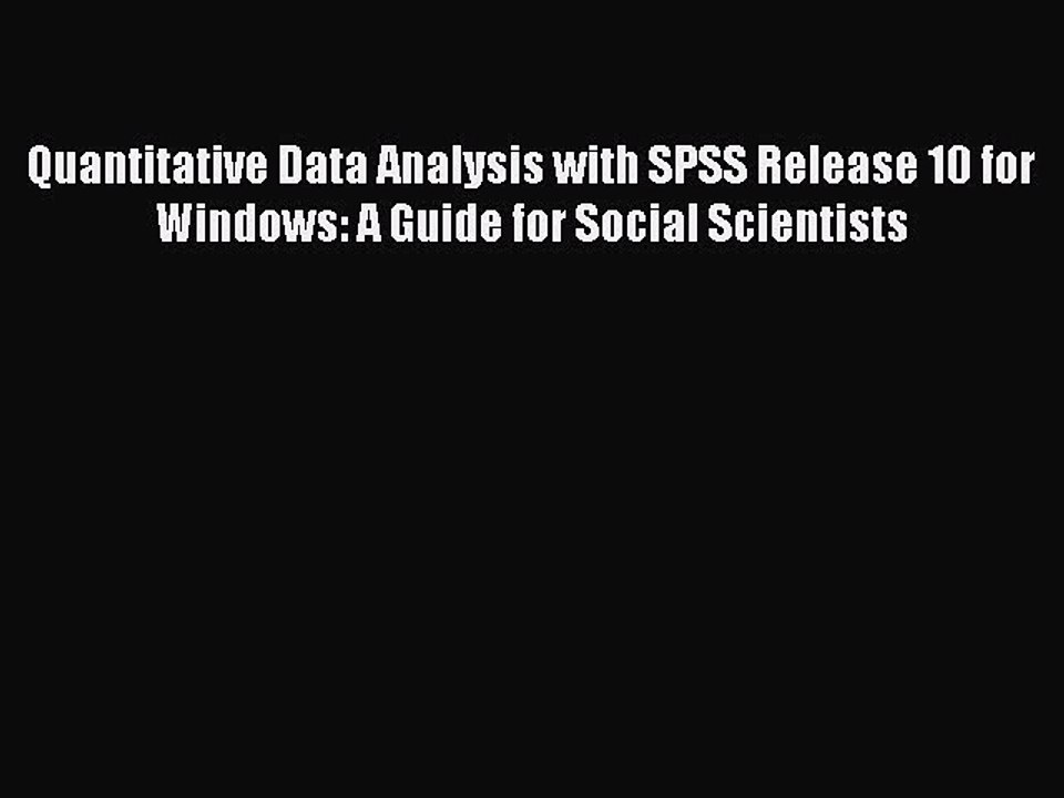Read Quantitative Data Analysis with SPSS Release 10 for Windows: A Guide for Social Scientists