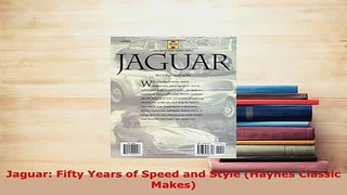 Download  Jaguar Fifty Years of Speed and Style Haynes Classic Makes Ebook