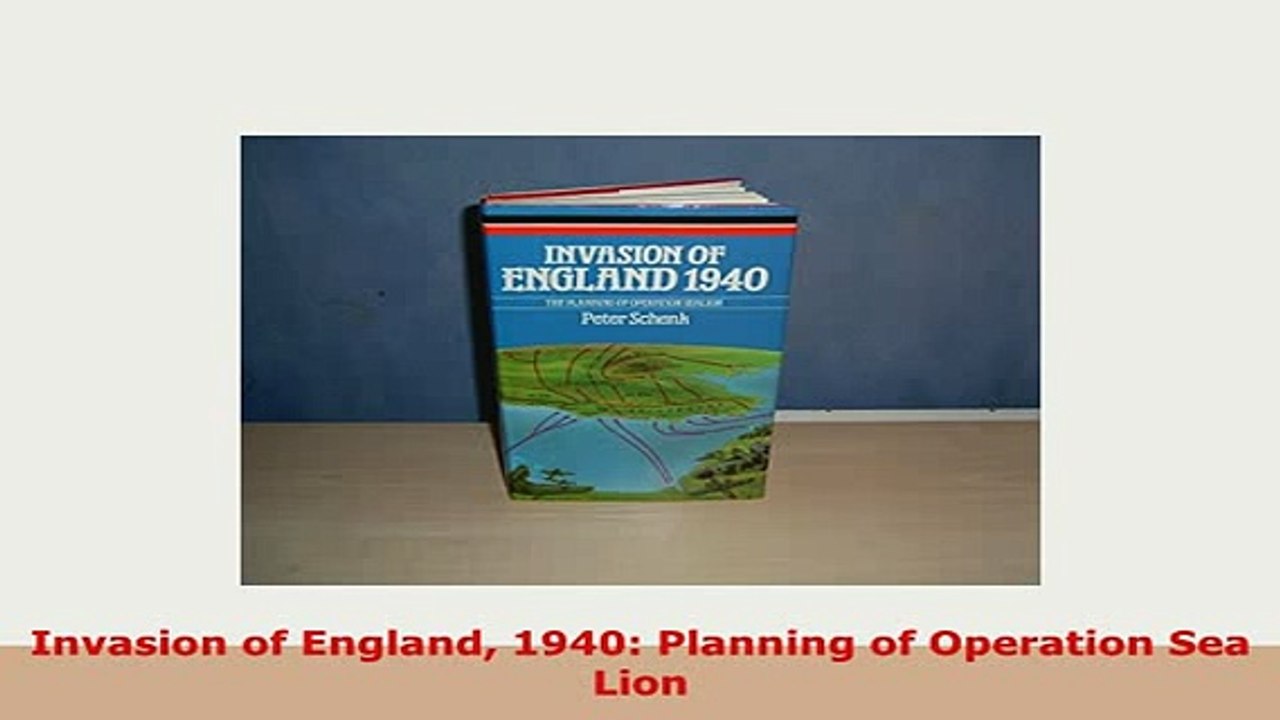 Download  Invasion of England 1940 Planning of Operation Sea Lion Free Books