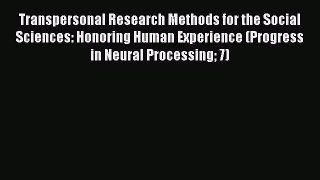 Read Transpersonal Research Methods for the Social Sciences: Honoring Human Experience (Progress