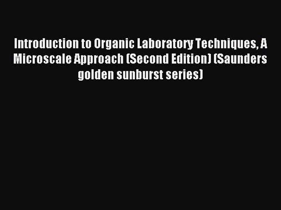 Read Introduction to Organic Laboratory Techniques A Microscale Approach (Second Edition) (Saunders