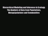 Read Hierarchical Modeling and Inference in Ecology: The Analysis of Data from Populations