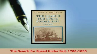 Download  The Search for Speed Under Sail 17001855 Free Books