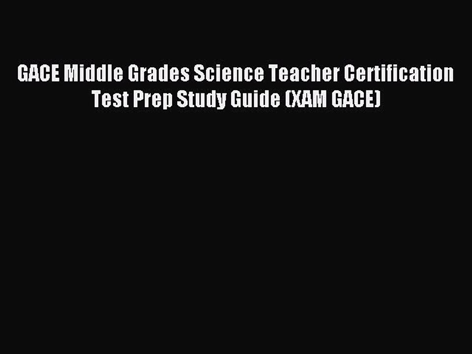 Read GACE Middle Grades Science Teacher Certification Test Prep Study Guide (XAM GACE) Ebook