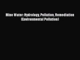 Download Mine Water: Hydrology Pollution Remediation (Environmental Pollution) PDF Online