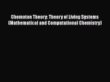 Download Chemoton Theory: Theory of Living Systems (Mathematical and Computational Chemistry)