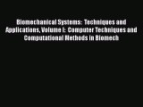 Read Biomechanical Systems:  Techniques and Applications Volume I:  Computer Techniques and