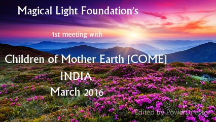 MLF meets Children of Mother Earth in INDIA [2016]