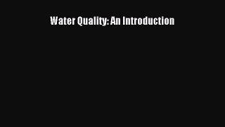 Read Water Quality: An Introduction Ebook Free