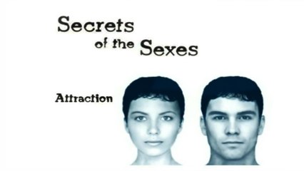 BBC: Он и она - секреты отношений 2. Влечение, привлекательность