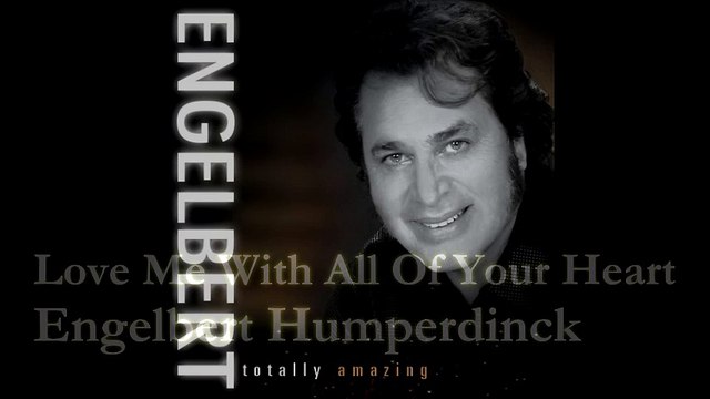 Engelbert Humperdinck Love Me With All Of Your Heart