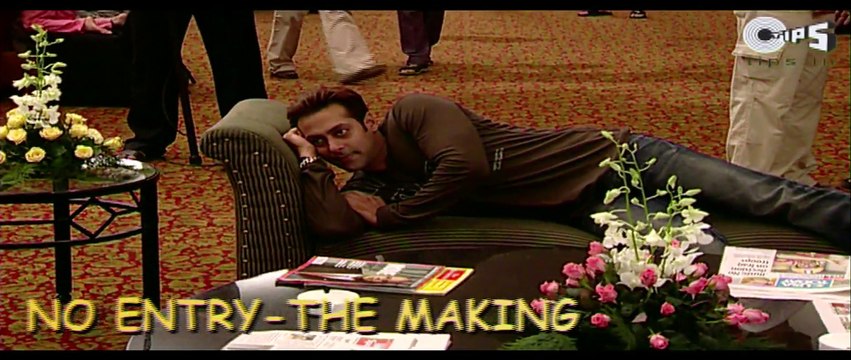 Movie No Entry - Movie Making - Salman Khan, Bipasha Basu, Anil Kapoor, Lara Dutta