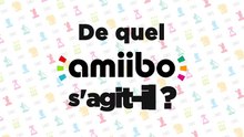 De quel amiibo s'agit-il ? - Vidéo complète